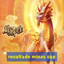 resultado minas cap